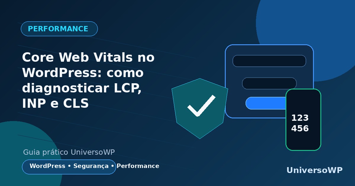 Imagem destacada do artigo: Core Web Vitals no WordPress: como diagnosticar LCP, INP e CLS