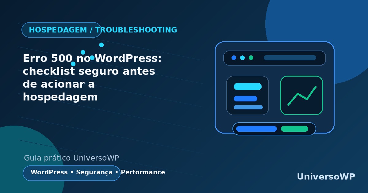 Checklist de diagnóstico para erro 500 no WordPress com servidor, backup e logs.