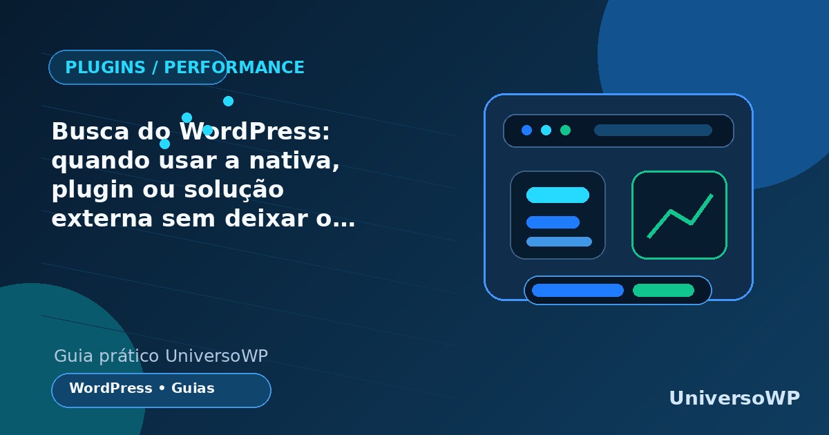 Opções de busca no WordPress: nativa, plugin e solução externa.